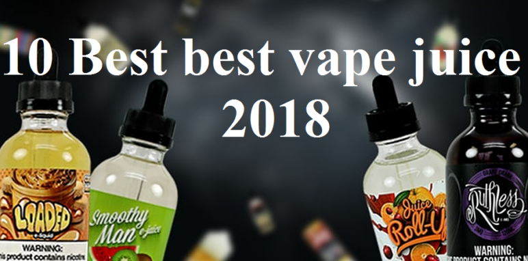 Best best vape juice 2018